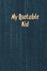 My Quotable Kid - Amy Newton - 9781649442130