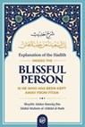 Explanation of the HadĪth: Indeed the Blissful Person Is He Who Has Been Kept Away from Fitan - Shaykh F Al-ʿabbād Al-Badr - 9781649452931