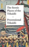 The Scenic Places of the Tōkaidō - Processional Tōkaidō - BERNA,  Cristina ; Thomsen, Eric - 9781649454744