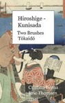 Hiroshige - Kunisada Two Brushes Tōkaidō - BERNA,  Cristina ; Thomsen, Eric - 9781649454805