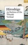 Hiroshige 53 Stations of the Tōkaidō Vertical - BERNA,  Cristina ; Thomsen, Eric - 9781649454843