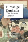 Hiroshige - Kunisada Two Brushes Tōkaidō - BERNA,  Cristina - 9781649454928