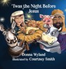 'Twas the Night Before Jesus - Donna Wyland - 9781649493903