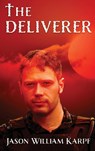The Deliverer - Jason William Karpf - 9781649496768
