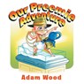 Our Preemie Adventure - Adam Wood - 9781649529671