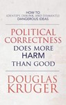 Political Correctness Does More Harm Than Good - KRUGER,  Douglas - 9781649602886