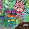 Hadley the Hippo Is What She Eats - Kayla E. Green - 9781649608048