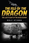 The Isle of the Dragon - Rolf Stibbe - 9781649612939