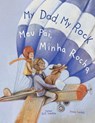 My Dad, My Rock / Meu Pai, Minha Rocha - Bilingual English and Portuguese (Brazil) Edition - Victor Dias de Oliveira Santos - 9781649621290