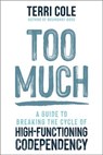 Too Much - Terri Cole, MSW, LCSW - 9781649631879