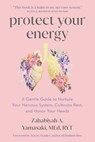 Protect Your Energy - Zabie Yamasaki ; Zahabiyah A. Yamasaki - 9781649633224