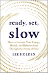Ready, Set, Slow - Lee Holden - 9781649633262