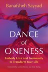 Dance of Oneness - Banafsheh Sayyad - 9781649633835