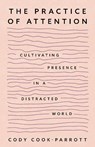 The Practice of Attention - Cody Cook-Parrott - 9781649634146