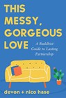 This Messy, Gorgeous Love - nico hase ; devon hase - 9781649634375