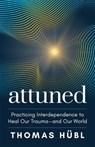 Attuned - Thomas Hubl - 9781649634726