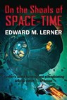 On the Shoals of Space-Time - Edward M. Lerner - 9781649731401
