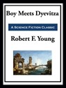 Boy Meets Dyevitza - Robert F. Young - 9781649740267