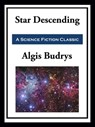 Star Descending - Algis Budrys - 9781649740502