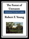 The Forest of Unreason - Robert F. Young - 9781649740618