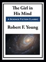The Girl in His Mind - Robert F. Young - 9781649740625