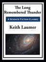 The Long Remembered Thunder - Keith Laumer - 9781649740663