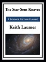 Retief: The Star-Sent Knaves - Keith Laumer - 9781649740724