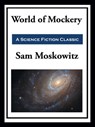 World of Mockery - Sam Moskowitz - 9781649740793