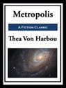 Metropolis - Thea von Harbou - 9781649741318
