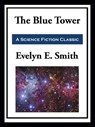 The Blue Tower - Evelyn E. Smith - 9781649741646