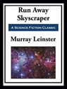 The Runaway Skyscraper - Murray Leinster - 9781649741714