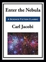 Enter the Nebula - Carl Jacobi - 9781649741875