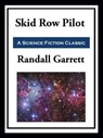 Skid Row Pilot - Randall Garrett - 9781649741943