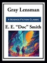 Gray Lensman - E. E. "Doc" Smith - 9781649742223
