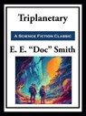 Triplanetary - E. E. "Doc" Smith - 9781649742230