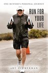Run for Your Life - Art Zimmermann - 9781649903105