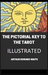 The Pictorial Key To The Tarot Illustrated - WAITE,  Arthur Edward - 9781650383385