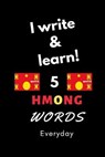 Notebook: I write and learn! 5 Hmong words everyday, 6" x 9". 130 pages - DAHNI,  Abdelhamid - 9781650592961