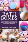 Bath Bombs - Laura K Courtney - 9781653828456
