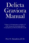 Delicta Graviora Manual: Volume 1: A Commentary on Articles 1-7 of the Normae de Gravioribus Delictis Congregationi pro Doctrina Fidei Reservat - Peter O. Akpoghiran J. C. D. - 9781653838134