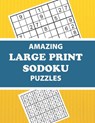 Amazing Large Print Sodoku Puzzles: Have Fun and Sharpen Your Brain (with Solutions) - Creative Puzzles - 9781656083623