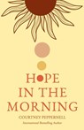 Hope in the Morning - Courtney Peppernell - 9781656327796
