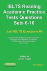IELTS Reading. Academic Practice Tests Questions Sets 6-10. Sample mock IELTS preparation materials based on the real exams: Created by IELTS teachers - Jason Hogan - 9781659825619