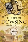 The Art of Dowsing - Michael Fercik - 9781662403927