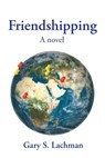 Friendshipping - Gary S Lachman - 9781662418099