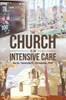 The Church is in Intensive Care - Dr Vanessia M Livingston - 9781662423987