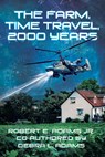 The Farm, Time Travel, 2000 years - Robert E. Adams Jr. ;  Debra L. Adams - 9781662486135