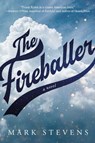 The Fireballer - Mark Stevens - 9781662505638