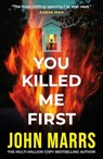 You Killed Me First - John Marrs - 9781662506499