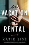 The Vacation Rental - Katie Sise - 9781662507748